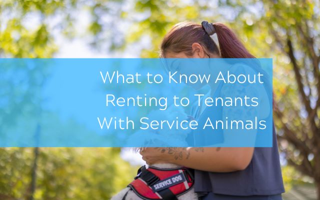 What to Know About Renting to Tenants With Service Animals