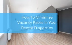 How-To-Minimize-Vacancy-Rates-In-Your-Rental-Properties