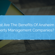 Anaheim property Management Companies