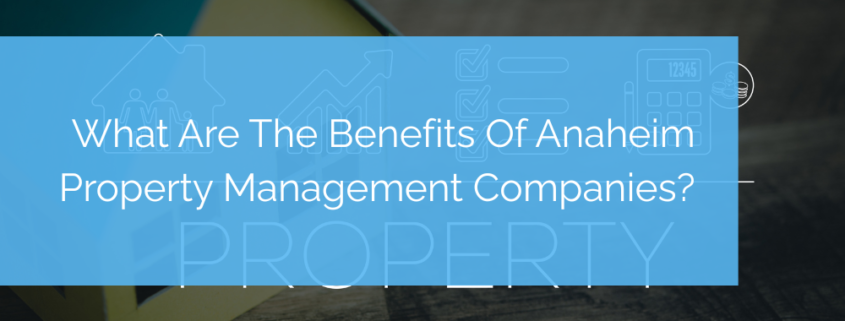 Anaheim property Management Companies